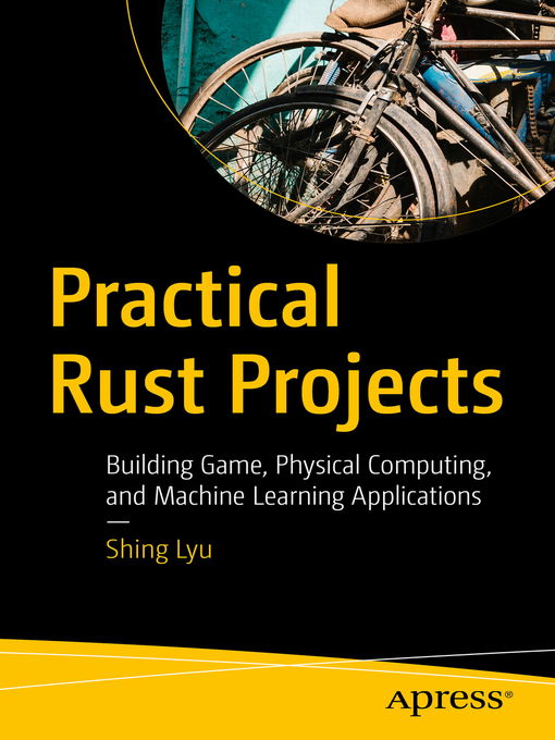Title details for Practical Rust Projects by Shing Lyu - Available